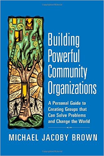 Building Powerful Community Organizations